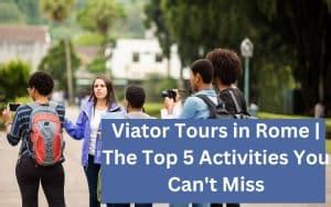 Viator Tours in Rome: The Top 5 Activities You Can't Miss - AnanUniversity