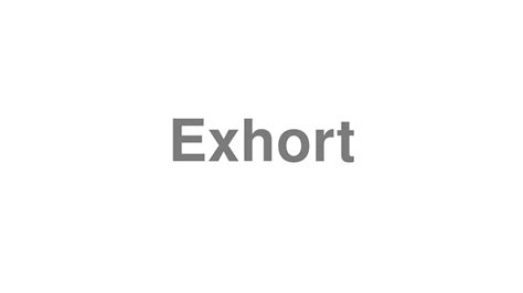 How to Pronounce "Exhort" - YouTube