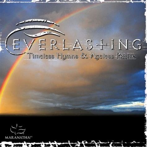 Amazon.com: Everlasting - Timeless Hymns & Ageless Praise : Maranatha ...