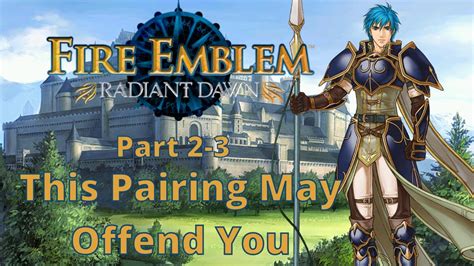 Fire Emblem Radiant Dawn Part 2-3 This Pairing May Offend You - YouTube