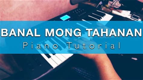 Banal Mong Tahanan - Musikatha - Piano Tutorial 2017 Chords - Chordify