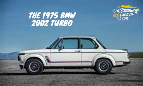 The 1975 BMW 2002 Turbo A Nostalgic Journey - Best Cars Of All Time