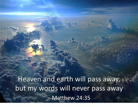 The Word eternal. Awe inspiring. | Matthew 24 35, Way to heaven ...