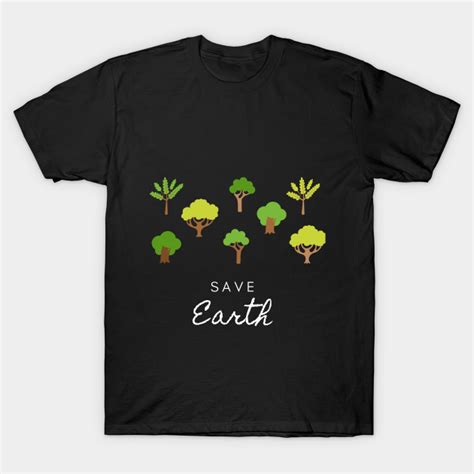 Save earth, save animals, save humanity - Save Earth 2020 - T-Shirt | TeePublic