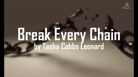 Break Every Chain - Tasha Cobbs Leonard - With Lyrics - YouTube Music