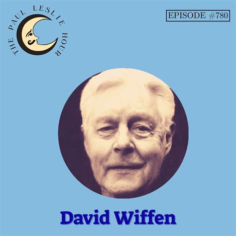 Episode #780 – David Wiffen – THE PAUL LESLIE HOUR