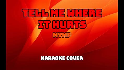 39323 - Tell Me Where It Hurts - MYMP (Karaoke Cover) - YouTube