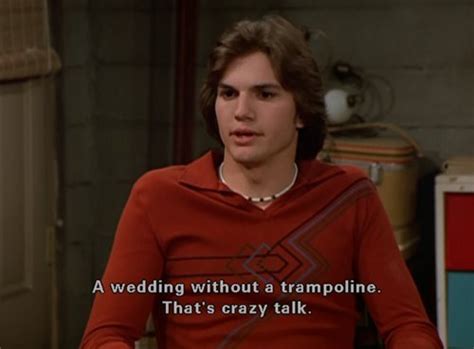 Kelso That Seventies Show Quotes. QuotesGram