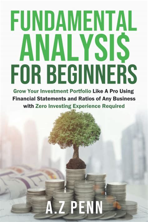 Fundamental Analysis for Beginners: Grow Your Investment Portfolio Like A Pro Using Financial ...