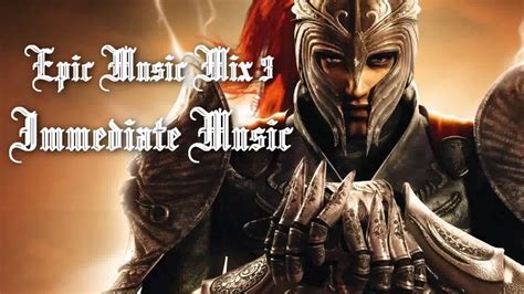 Epic Music Mix III ~ Immediate Music - YouTube