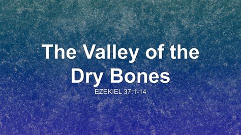 The Valley of the Dry Bones Sermon by Sermon Research Assistant ...