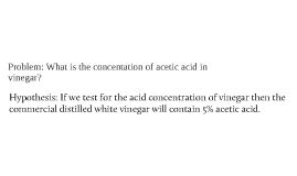 concentration of acetic acid in vinegar by tyson rafferty on Prezi