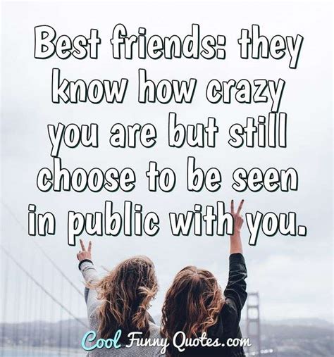 Friend Quotes - Cool Funny Quotes