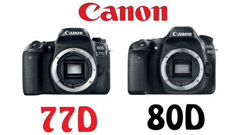 Canon EOS 77D vs Canon EOS 80D - YouTube