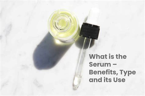 What is the Serum – Benefits, Type and its Use - 2021