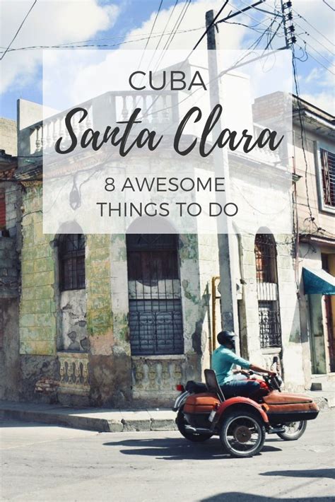 Santa Clara Cuba | 8 awesome things to do in Santa Clara Cuba, the ...