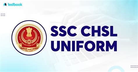 SSC CHSL Uniform - Check All The Details On Dress Code Here!