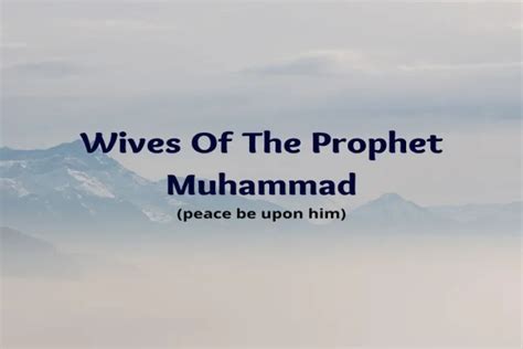 Names Of The Wives Of Prophet Muhammad ﷺ - Halal Thinker