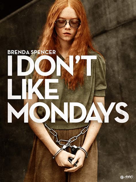 Brenda Spencer: I Don't Like Mondays (2006, Documentary) | I dont like ...