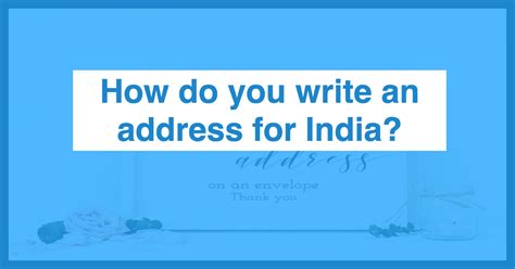 How Do You Write an Address for India? | Anyleads