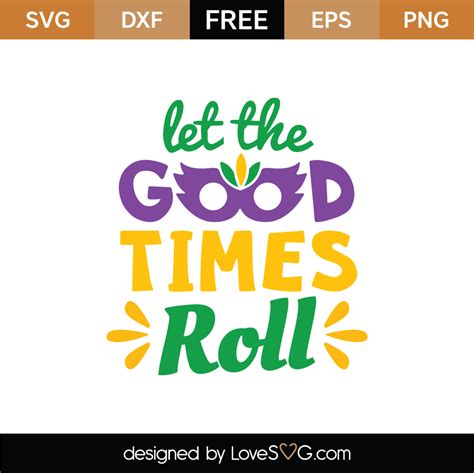 FREE Let The Good Times Roll SVG Cut File - Lovesvg.com