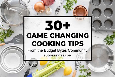 30+ Game Changing Cooking Tips - Budget Bytes