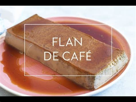 RECETA DE FLAN DE CAFE CASERO FACIL Y RÁPIDO | Las María Cocinillas - YouTube