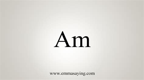 How To Say Am - YouTube