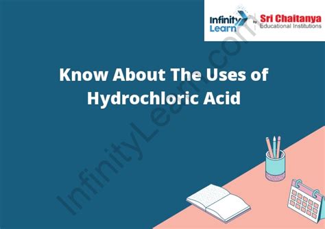 Know About The Uses of Hydrochloric Acid - Infinity Learn by Sri Chaitanya