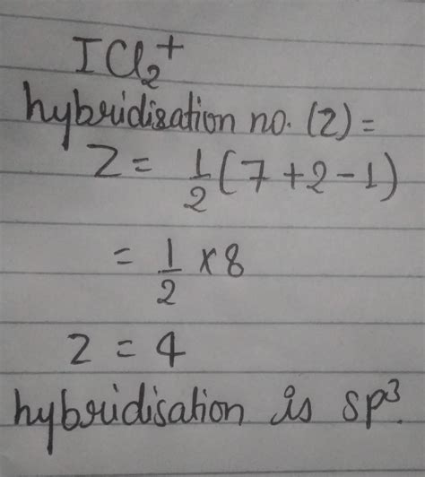 the hybdisation of central atom of ICl2+ - Brainly.in