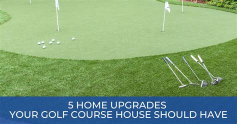 5 Home Upgrades Your Golf Course House Should Have