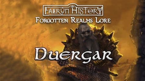 The History of Duergar - Forgotten Realms Lore | Forgotten realms, History, Fantasy