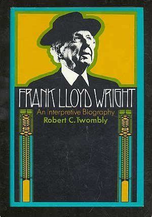 Frank Lloyd Wright;: An interpretive biography, : Robert C Twombly: 9780060144678: Amazon.com ...