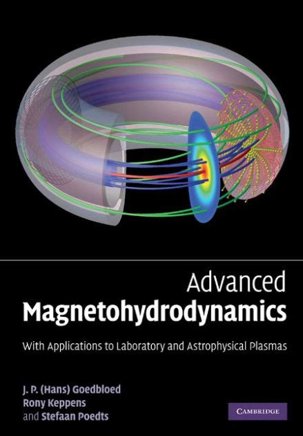 Advanced Magnetohydrodynamics: With Applications to Laboratory and Astrophysical Plasmas by J. P ...