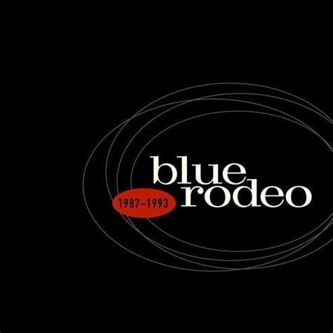 Album Review: Blue Rodeo - Blue Rodeo: 1987-1993 - The Spill Magazine