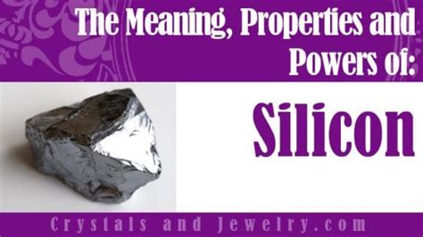 Silicon: Meanings, Properties and Powers - The Complete Guide