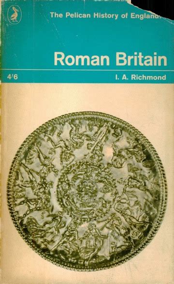The Pelican History of England: 1 - Roman Britain - Ian Archibald Richmond : Ian Archibald ...