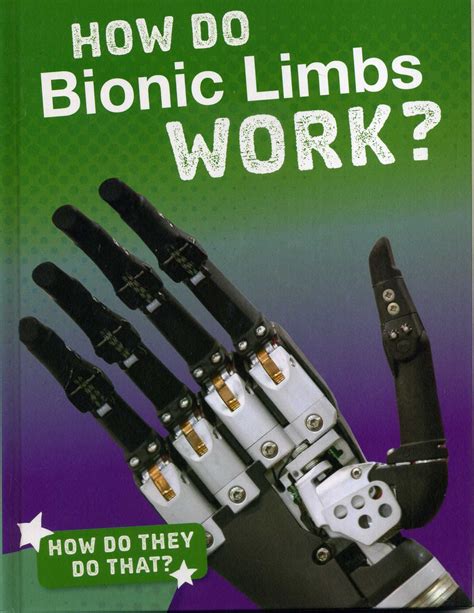 How Do Bionic Limbs Work? | 9781474773508 - Laburnum House Educational