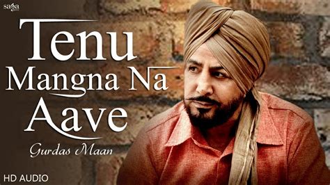 Gurdas Maan Songs | Tenu Mangna Na Aave | New Punjabi Songs 2019 | Punjabi Hits | Audio Song ...