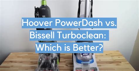 Hoover PowerDash vs. Bissell Turboclean: Which is Better? - CleanerProfy