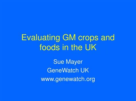 PPT - Evaluating GM crops and foods in the UK PowerPoint Presentation, free download - ID:8733799