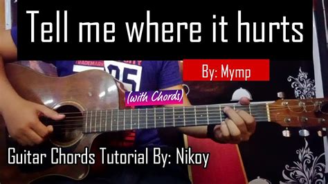 Tell me where it hurts - Mymp | Guitar Chords Tutorial By: Nikoy ( With ...