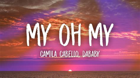 Camila Cabello - My Oh My (Lyrics) ft. DaBaby Acordes - Chordify