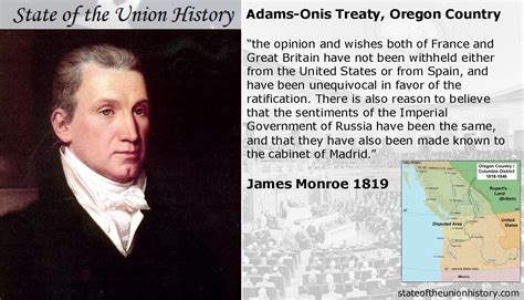 State of the Union History: 1819 James Monroe - Adams-Onís Treaty cedes Oregon Country to the ...