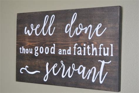 Well Done thou Good and Faithful Servant Rustic Wood Sign