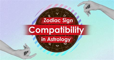 Zodiac Sign Compatibility In Astrology | Check Your Compatibility