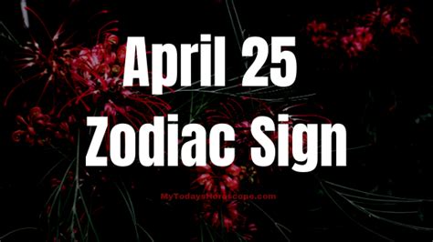 April 25 Taurus Zodiac Sign Horoscope - mytodayshoroscope.com