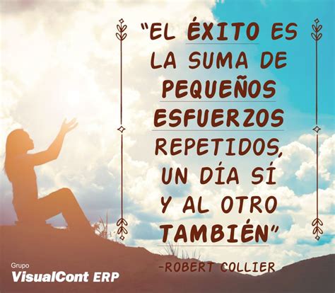 #FraseDelDía "El éxito es la suma de pequeños esfuerzos repetidos, un ...