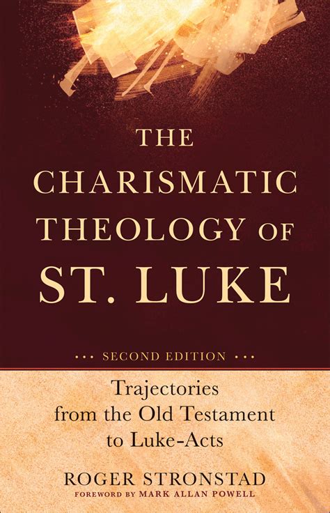 The Charismatic Theology of St. Luke, 2nd Edition | Baker Publishing Group