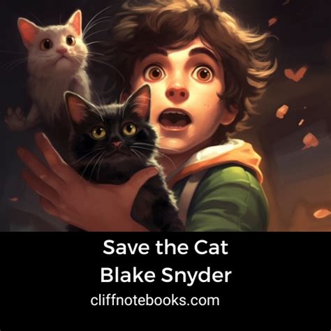 Save The Cat | Blake Snyder | Cliff Note Books – cliffnotebooks.com